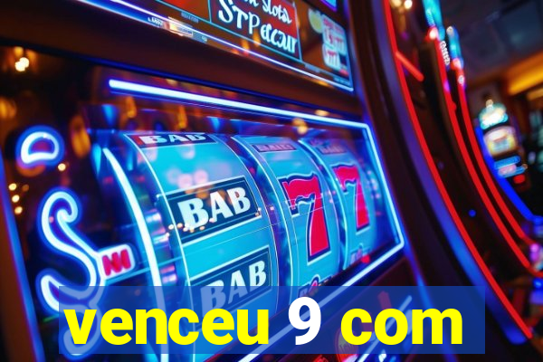 venceu 9 com